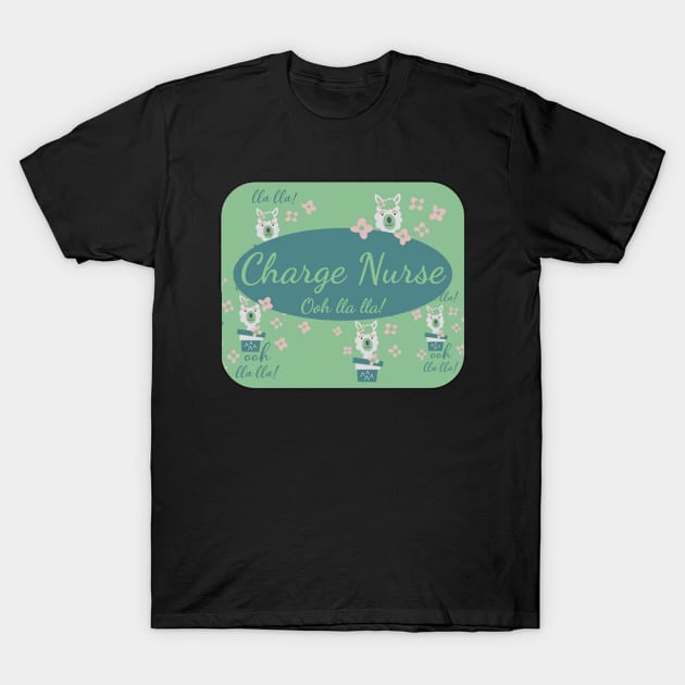 charge nurse llama lover in teal green blue ohh lla lla funny quote T-Shirt by DesignIndex